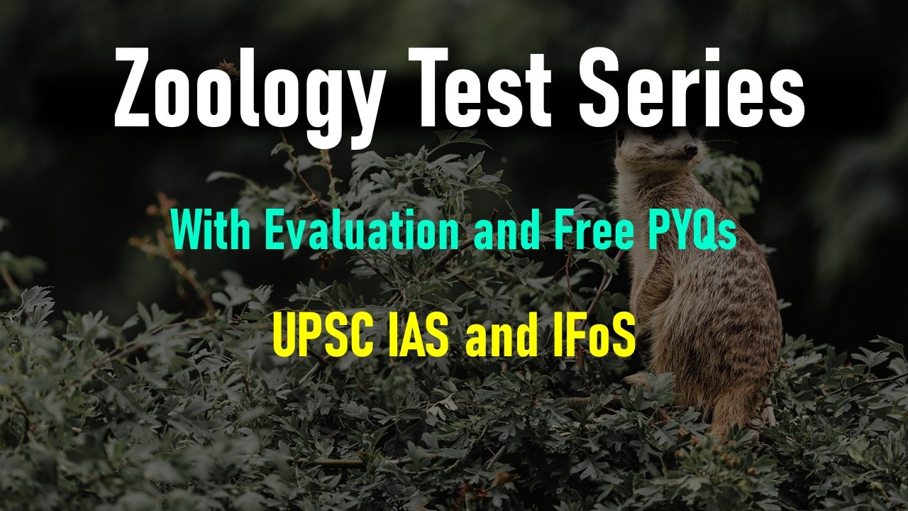 Zoology Optional Test Series for UPSC IAS IFoS 2025 / 2026
